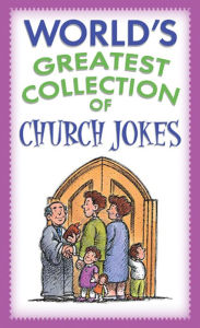 Title: World's Greatest Collection of Church Jokes, Author: Barbour Publishing