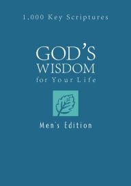 Title: God's Wisdom for Your Life: Men's Edition: 1,000 Key Scriptures, Author: Ed Strauss