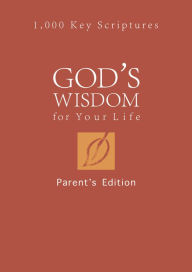 Title: God's Wisdom for Your Life: Parents' Edition: 1,000 Key Scriptures, Author: Tina Krause