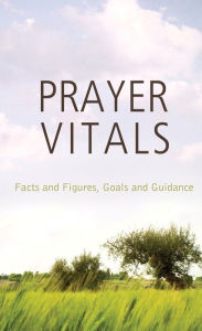 Title: Prayer Vitals: Facts and Figures, Goals and Guidance, Author: Tracy M. Sumner