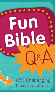 Title: Fun Bible Q & A: 1250 Challenging Trivia Questions, Author: Barbour Books