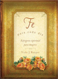 Title: Fe para cada día: Everyday Faith, Author: Rebecca Currington Snapdragon Group