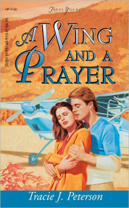 Title: A Wing And A Prayer, Author: Tracie Peterson