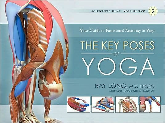 The Key Poses of Yoga: Your Guide to Functional Anatomy in Yoga