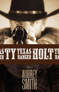 Title: TY HOLT-TEXAS RANGER, Author: Aubrey Smith