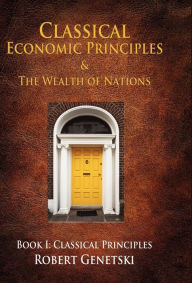 Title: Classical Economic Principles & The Wealth Of Nations, Author: Robert Genetski