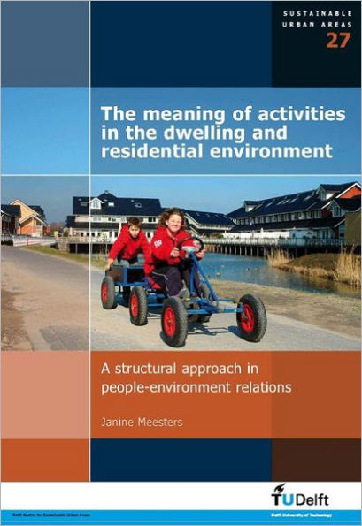 The Meaning of Activities in the Dwelling and Residential Environment: A Structural Approach in People-Environment Relations