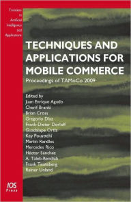 Title: Techniques and Applications for Mobile Commerce: Proceedings of TAMoCo 2009, Vol. 201 Frontiers in Artificial Intelligence and Applications, Author: J.E. Agudo