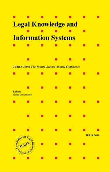 Legal Knowledge and Information Systems - JURIX 2009: The Twenty-Second Annual Conference, Vol. 205 Frontiers in Artificial Intelligence and Applications