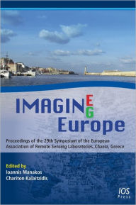 Title: Imagin[e,g] Europe: Proceedings of the 29th Symposium of the European Association of Remote Sensing Laboratories, Chania, Greece, Author: Chariton Kalaitzidis