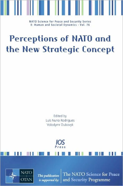 Perceptions of NATO and the New Strategic Concept: Volume 76 NATO Science for Peace and Security Series - E: Human and Societal Dynamics