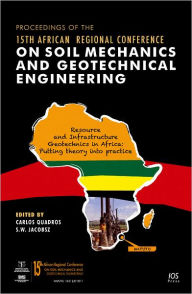 Title: Proceedings of the 15th African Regional Conference on Soil Mechanics and Geotechnical Engineering: Resource and Infrastructure Geotechnics in Africa: Putting Theory into Practice, Author: S.W. Jacobsz