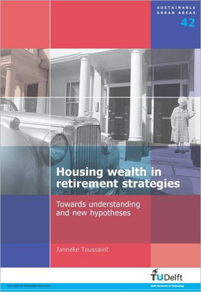 Housing Wealth in Retirement Strategies: Towards Understanding and New Hypotheses