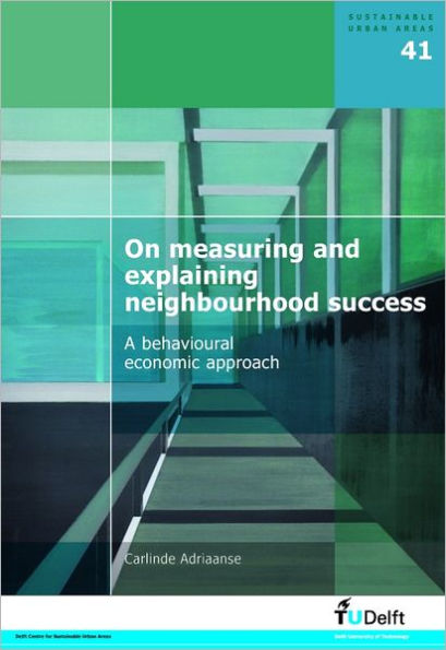 On Measuring and Explaining Neighbourhood Success: A Behavioural Economic Approach