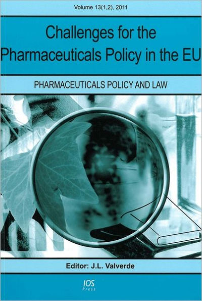 Challenges for the Pharmaceuticals Policy in the EU: Volume 13(1,2) Pharmaceuticals Policy and Law