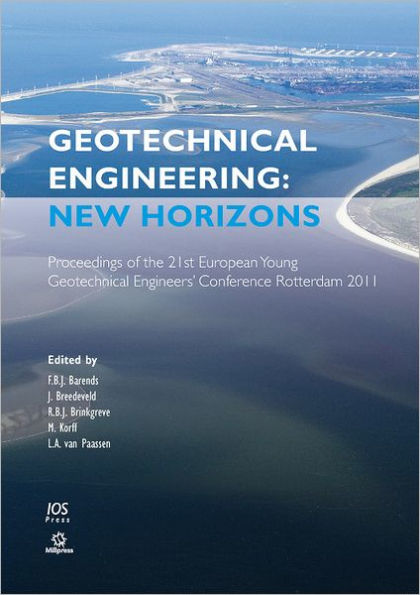 Geotechnical Engineering: New Horizons: Proceedings of the 21st European Young Geotechnical Engineers Conference Rotterdam 2011