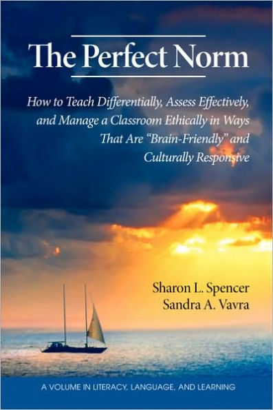 The Perfect Norm: How to Teach Differentially, Assess Effectively, and Manage a Classroom Ethically in Ways That Are 