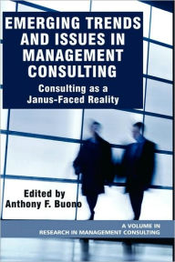 Title: Emerging Trends and Issues in Management Consulting: Consulting as a Janus-Faced Reality (Hc), Author: Anthony F. Buono