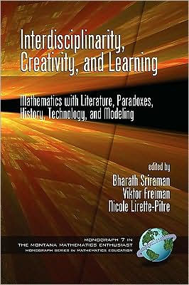 Interdisciplinarity, Creativity, and Learning: Mathematics with Literature, Paradoxes, History, Technology, Modeling (PB)