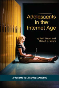 Title: Adolescents in the Internet Age (PB), Author: Paris S Strom