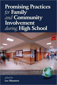 Title: Promising Practices for Family and Community Involvement during High School (PB), Author: Lee Shumow