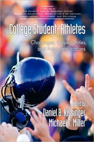 Title: College Student-Athletes: Challenges, Opportunities, and Policy Implications (PB), Author: Daniel B. Kissinger