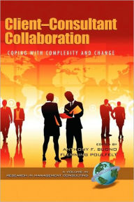 Title: Client-Consultant Collaboration: Coping with Complexity and Change (Hc), Author: Anthony F. Buono