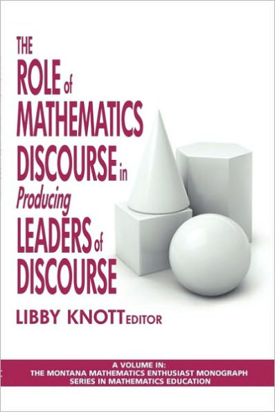 The Role of Mathematics Discourse in Producing Leaders of Discourse