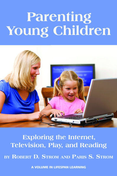 Parenting Young Children: Exploring the Internet, Television, Play, and Reading