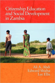 Title: Citizenship Education and Social Development in Zambia (PB), Author: Ali A. Abdi