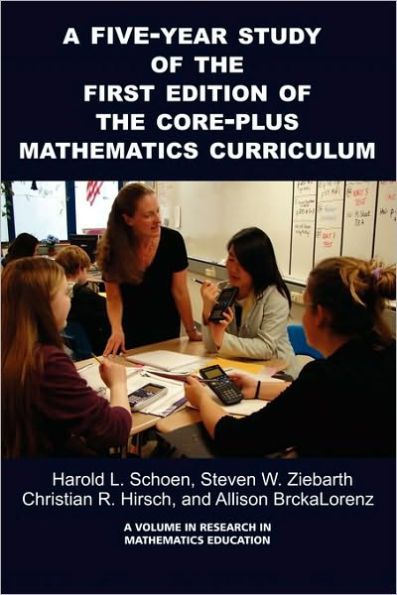 A 5-Year Study of the First Edition Core-Plus Mathematics Curriculum (PB)