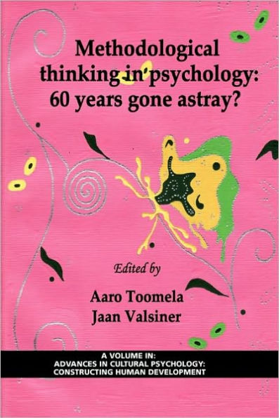 Methodological Thinking Psychology: 60 Years Gone Astray? (PB)