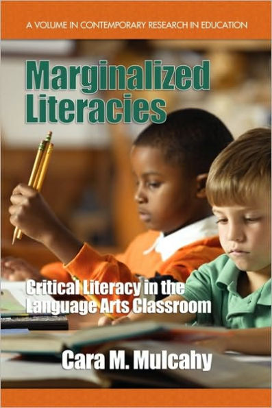 Marginalized Literacies: Critical Literacy the Language Arts Classroom (PB)