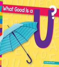 Title: What Good Is A U?, Author: Marie Powell