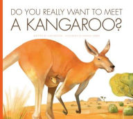 Title: Do You Really Want to Meet a Kangaroo?, Author: Cari Meister