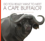 Title: Do You Really Want to Meet a Cape Buffalo?, Author: Cari Meister