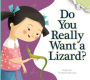 Do You Really Want a Lizard?: Illustrated by Katya Longhi