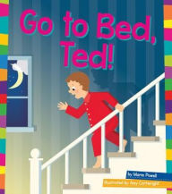 Title: Go to Bed, Ted!, Author: Marie Powell