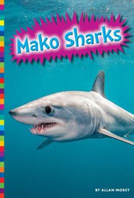 Title: Mako Sharks, Author: Allan Morey