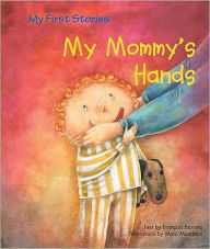 Title: My Mommy's Hands, Author: Francois Barcelo