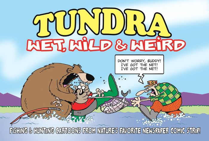 Tundra: Wet, Wild & Weird Fishing & Hunting Cartoons from Nature's ...