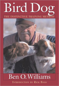 Title: Bird Dog: The Instinctive Training Method, Author: Ben O. Williams