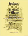 It Takes a Dog to Raise a Village: True Stories of Remarkable canine Vagabonds