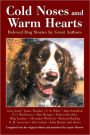 Cold Noses & Warm Hearts: Beloved Dog Stories by Great Authors