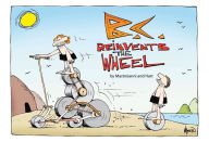 Title: B. C. Reinvents the Wheel, Author: Johnny Hart