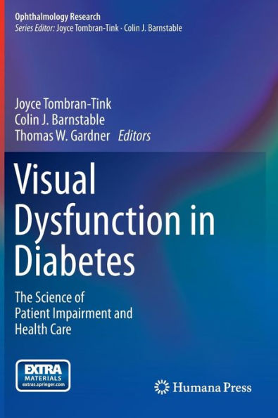 Visual Dysfunction in Diabetes: The Science of Patient Impairment and Health Care / Edition 1