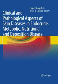 Title: Clinical and Pathological Aspects of Skin Diseases in Endocrine, Metabolic, Nutritional and Deposition Disease / Edition 1, Author: Bruce R. Smoller