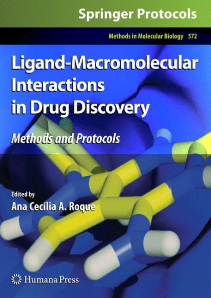 Ligand-Macromolecular Interactions in Drug Discovery: Methods and Protocols / Edition 1