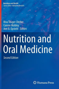 Title: Nutrition and Oral Medicine / Edition 2, Author: Riva Touger-Decker