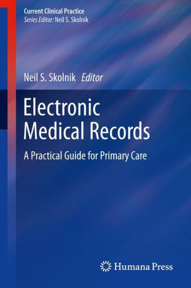 Electronic Medical Records: A Practical Guide for Primary Care / Edition 1